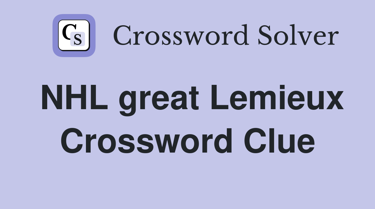 NHL great Lemieux Crossword Clue