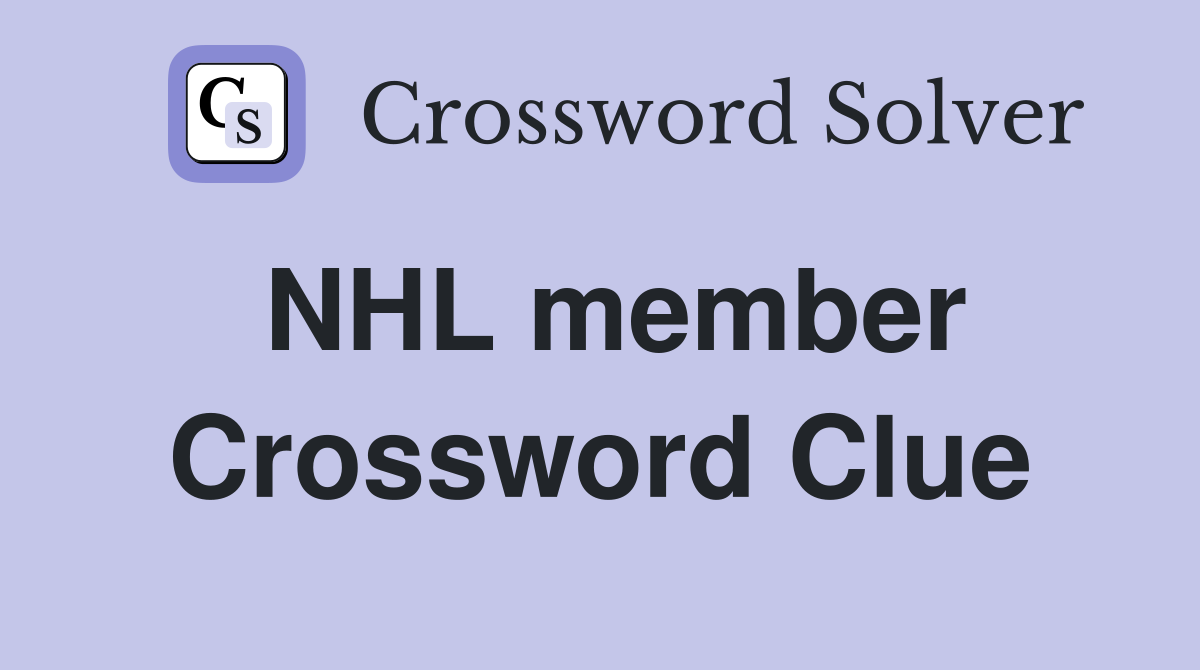 NHL member Crossword Clue