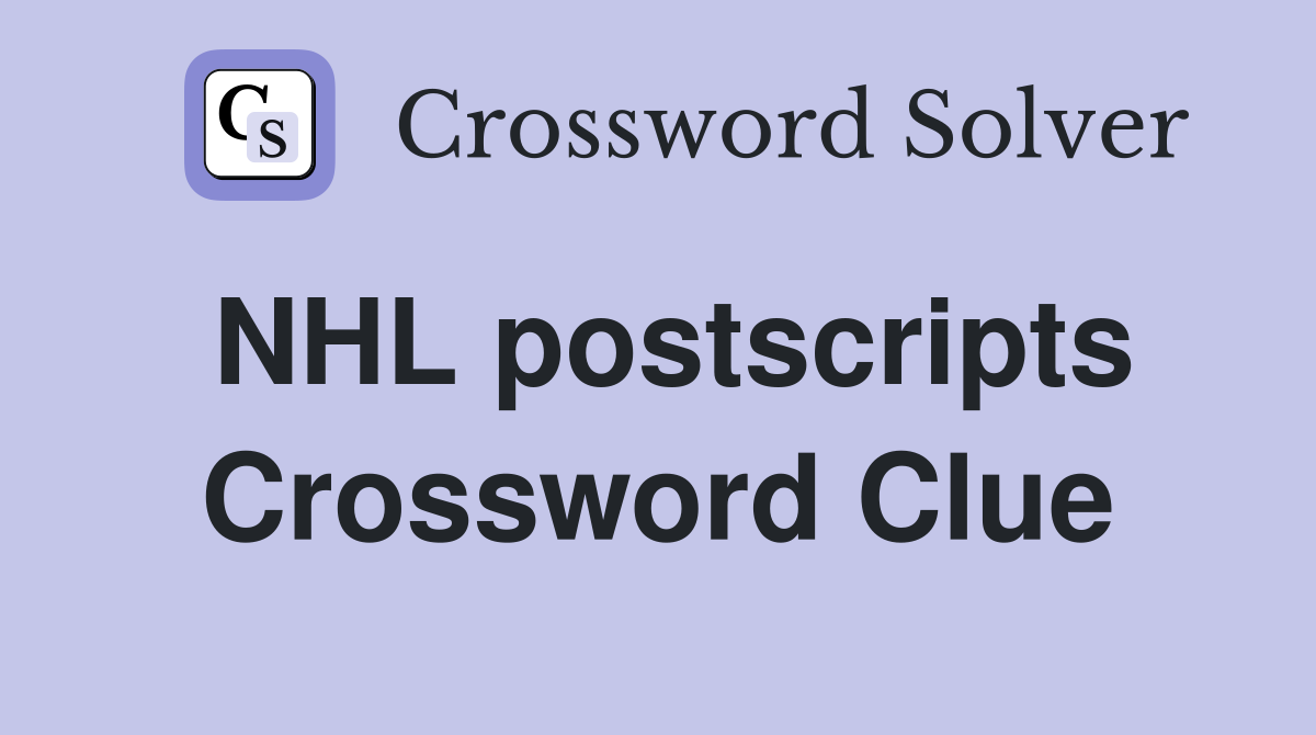 NHL postscripts Crossword Clue