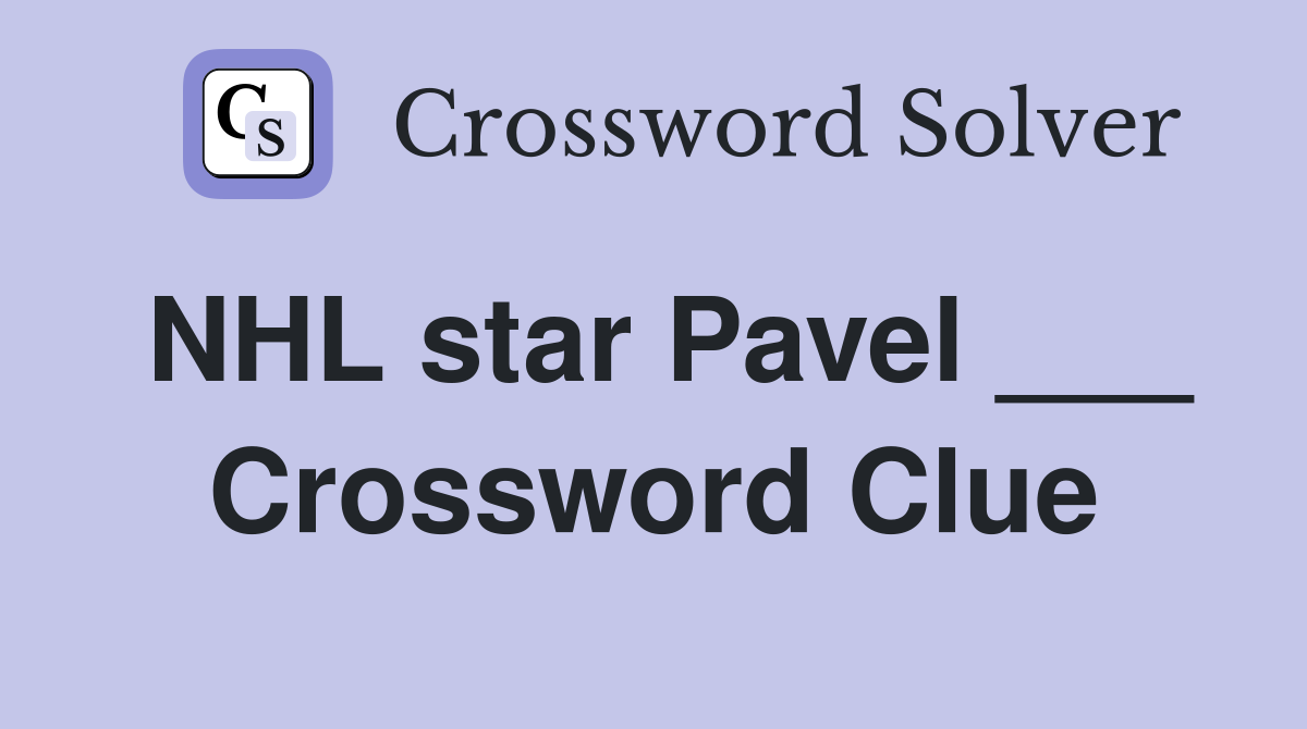 NHL star Pavel ___ Crossword Clue