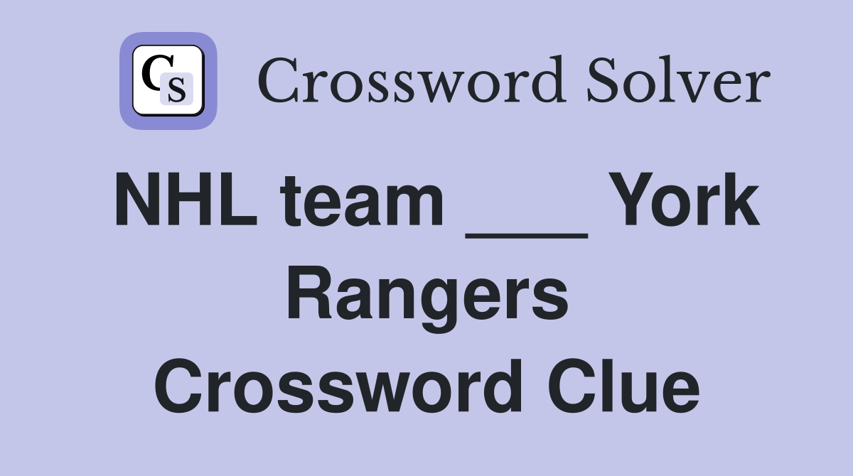 NHL team ___ York Rangers Crossword Clue