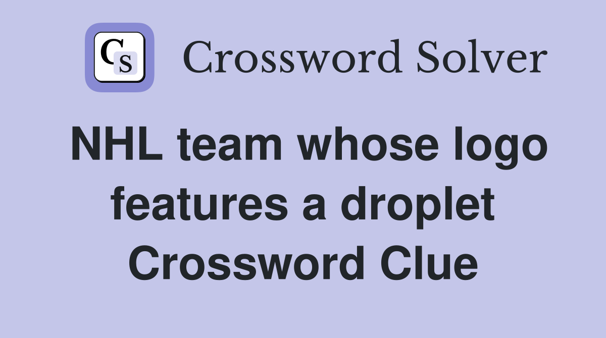 NHL team whose logo features a droplet Crossword Clue