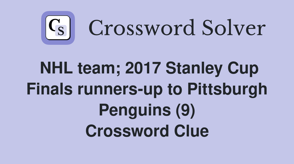 NHL team; 2017 Stanley Cup Finals runners-up to Pittsburgh Penguins (9) Crossword Clue