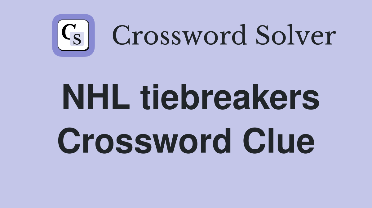 NHL tiebreakers Crossword Clue