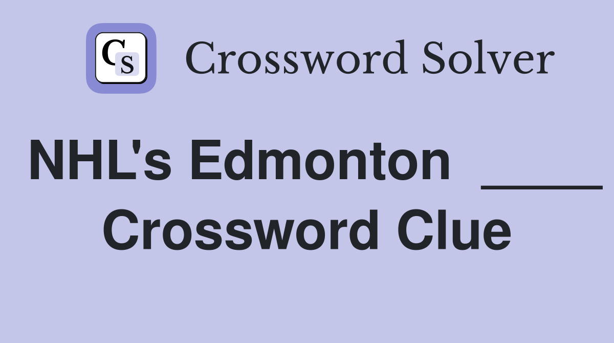 NHL's Edmonton  ____ Crossword Clue