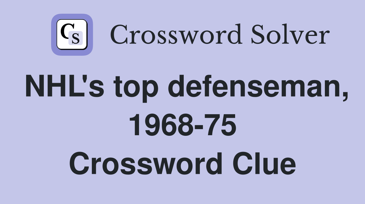 NHL's top defenseman, 1968-75 Crossword Clue