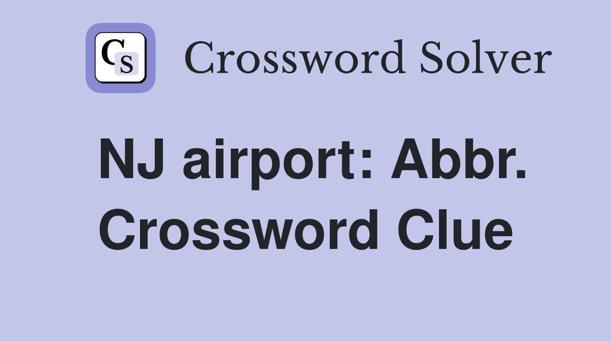 NJ airport: Abbr. Crossword Clue