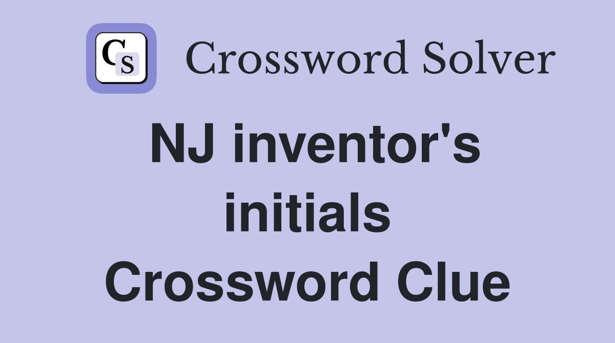 NJ inventor's initials Crossword Clue