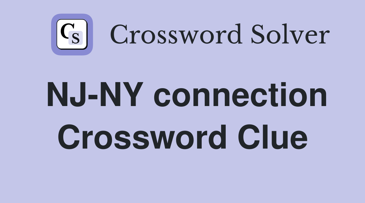 NJ-NY connection Crossword Clue