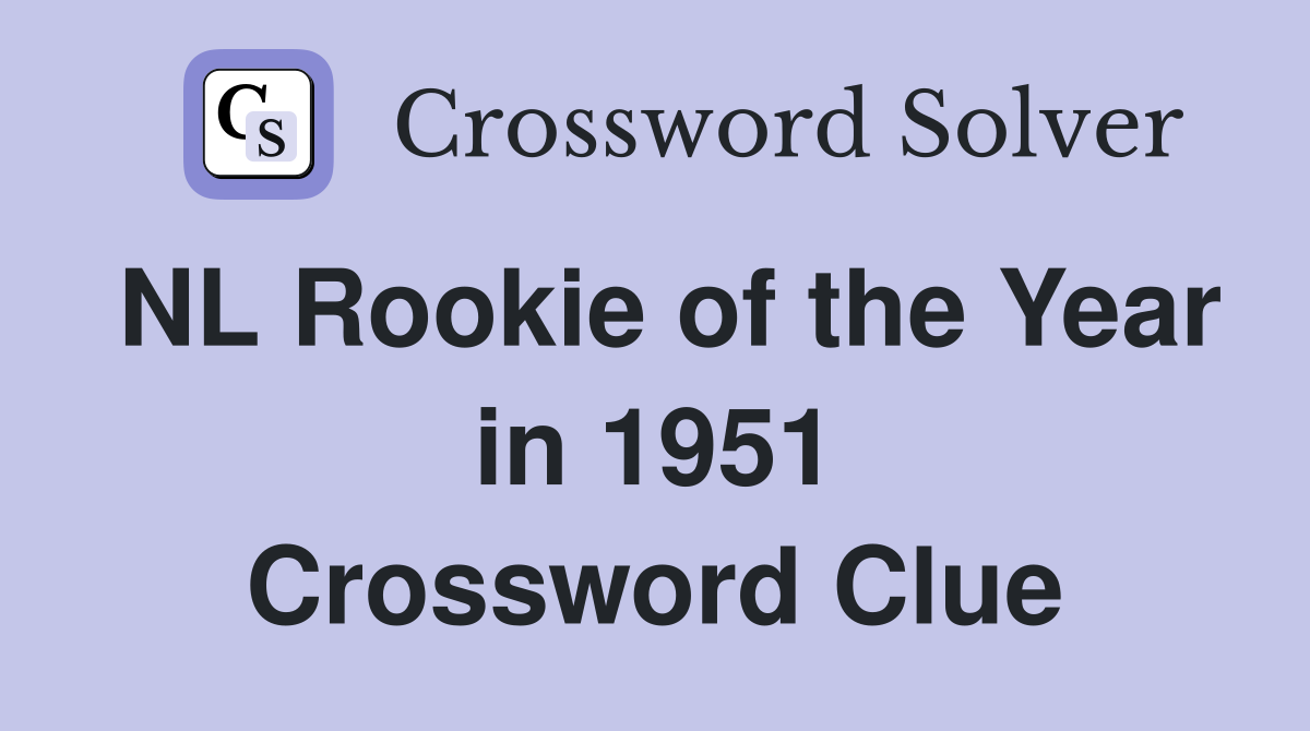 NL Rookie of the Year in 1951 Crossword Clue