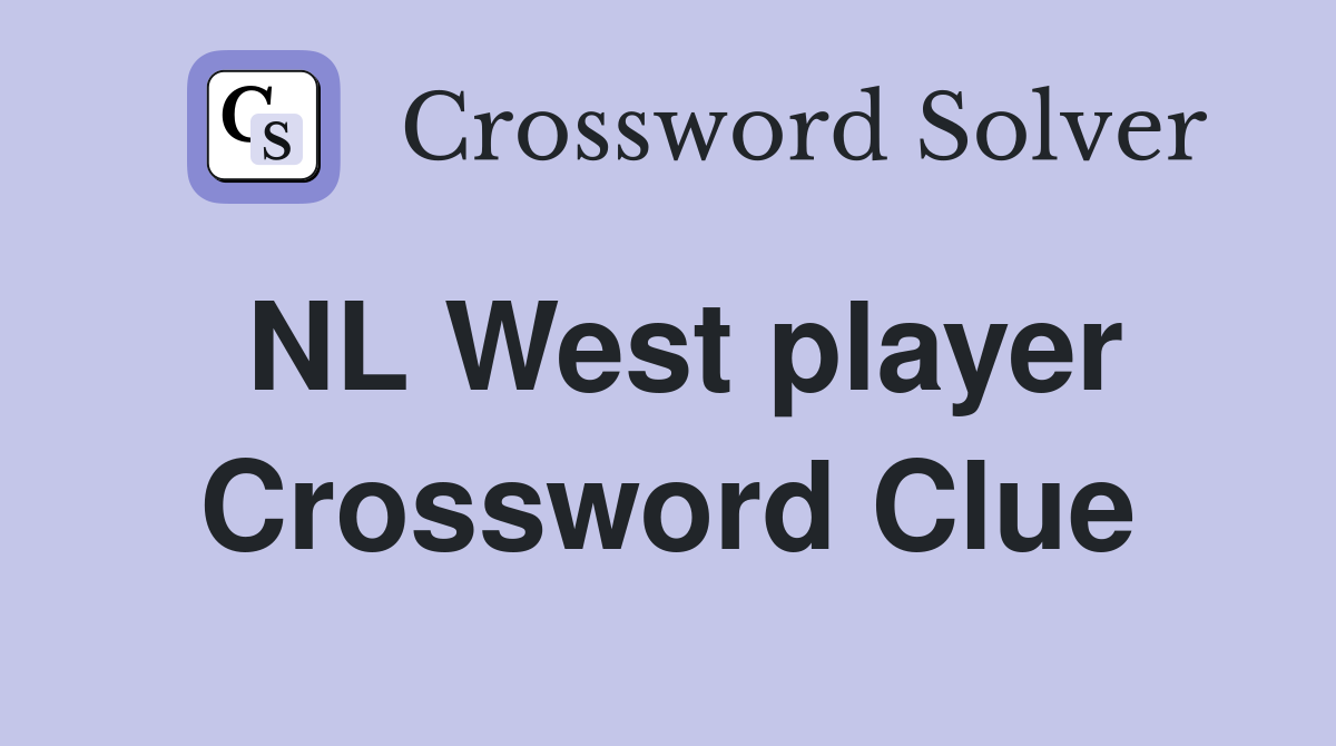 NL West player Crossword Clue