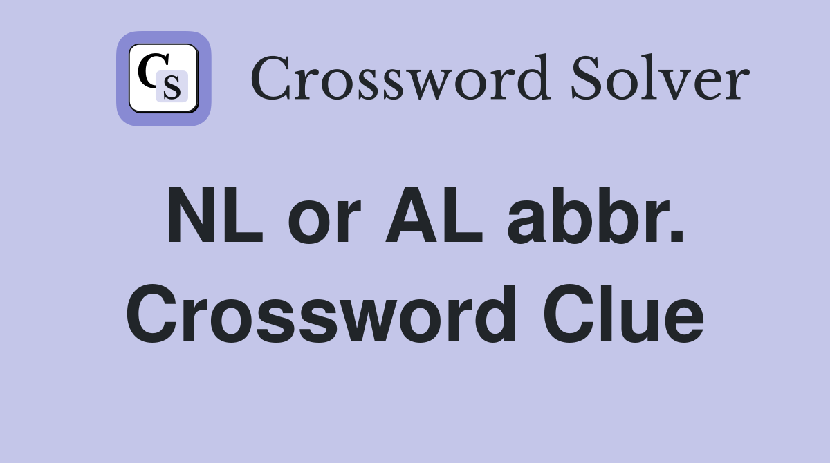 NL or AL abbr. Crossword Clue