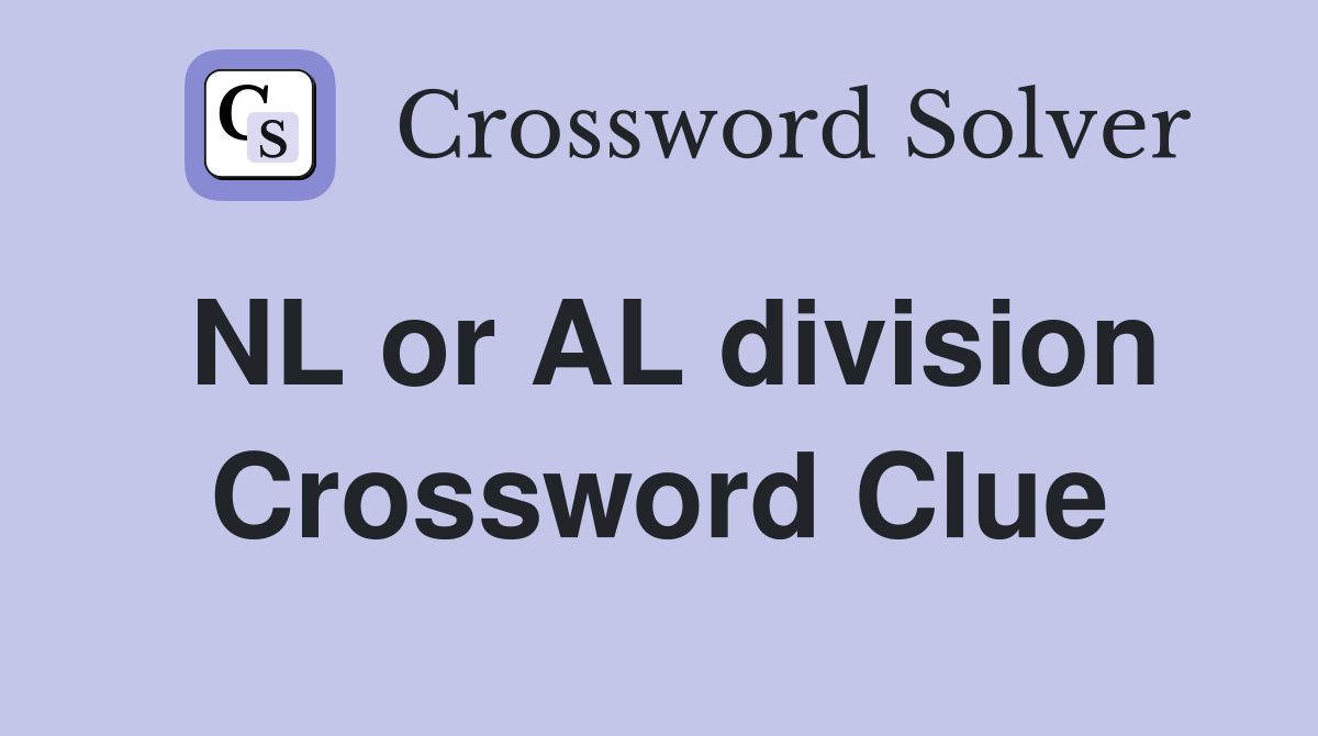 NL or AL division Crossword Clue