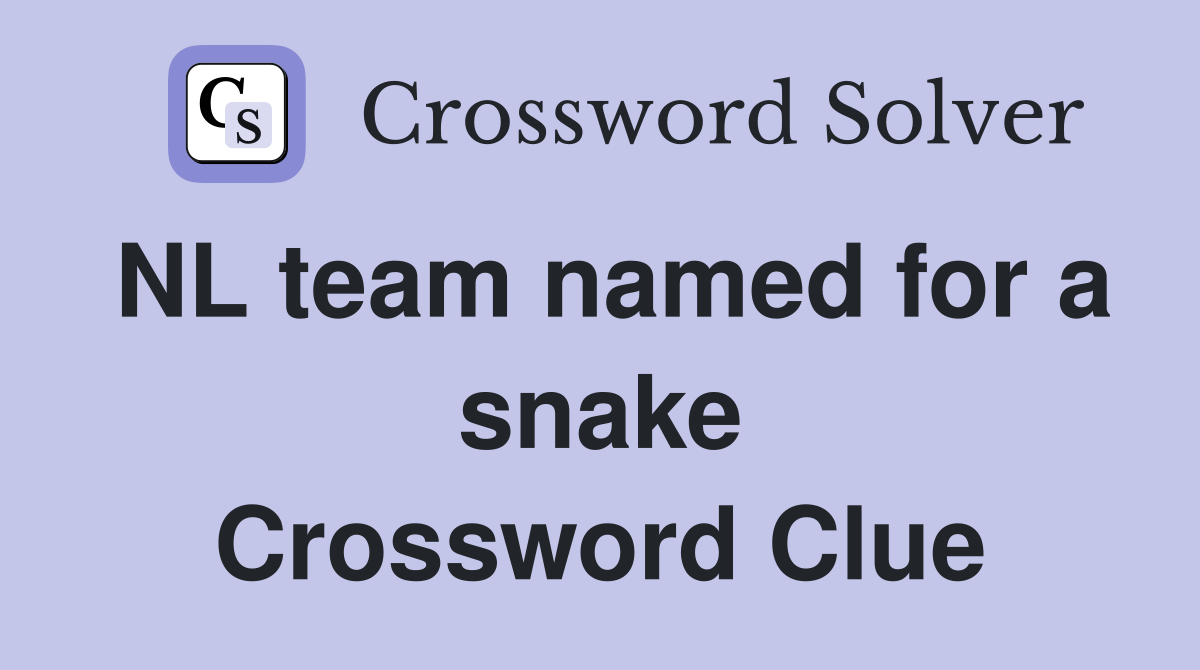 NL team named for a snake Crossword Clue