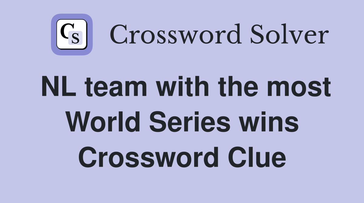 NL team with the most World Series wins Crossword Clue