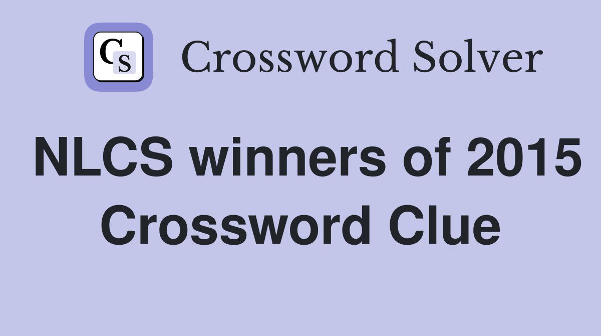 NLCS winners of 2015 Crossword Clue