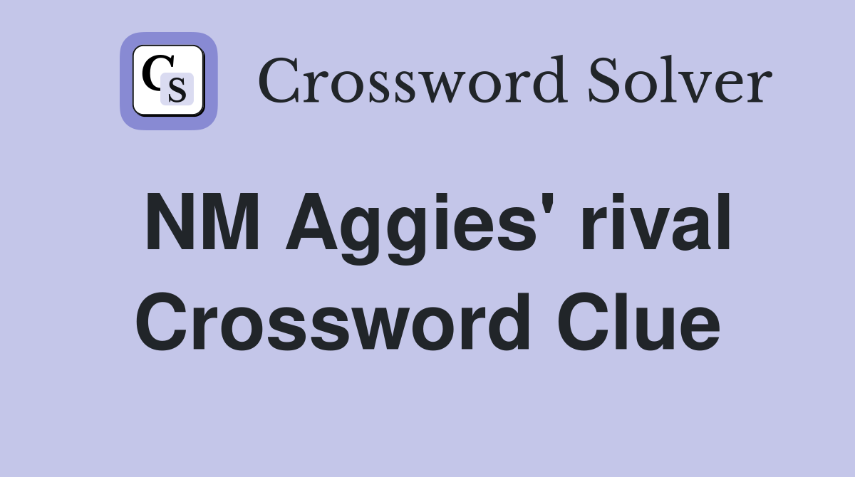 NM Aggies' rival Crossword Clue