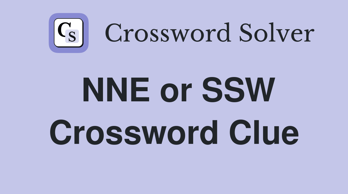 NNE or SSW Crossword Clue