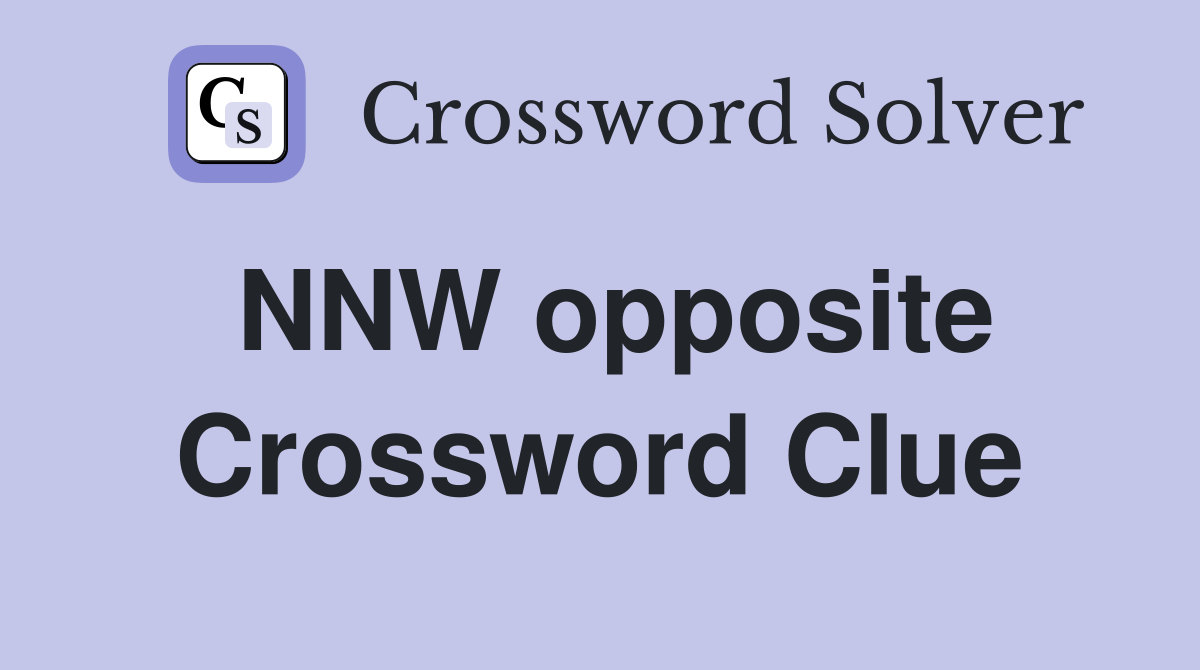 NNW opposite Crossword Clue