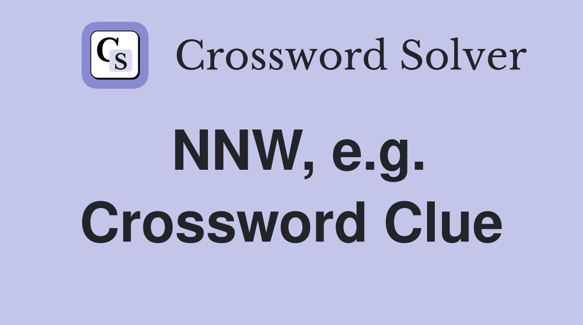 NNW, e.g. Crossword Clue
