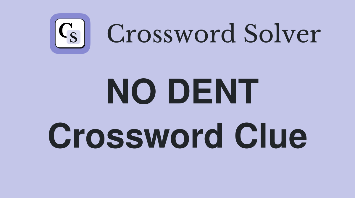 NO DENT Crossword Clue