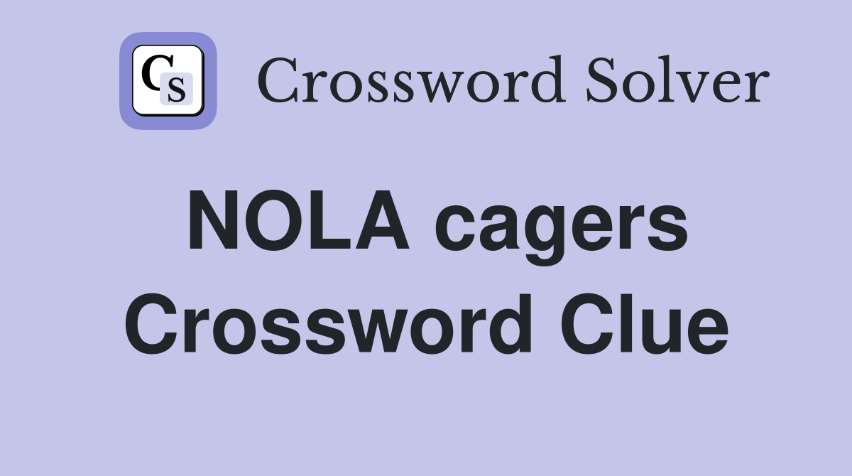 NOLA cagers Crossword Clue