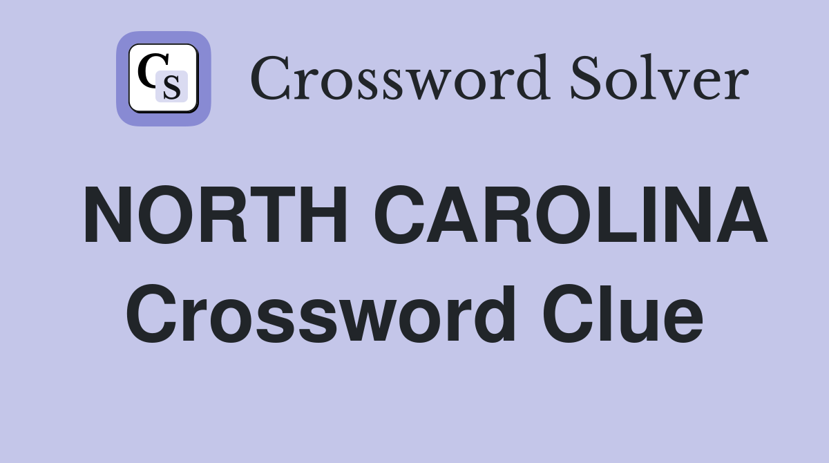 NORTH CAROLINA Crossword Clue