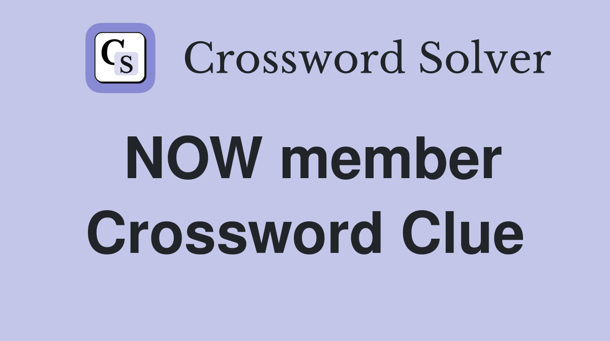 NOW member Crossword Clue