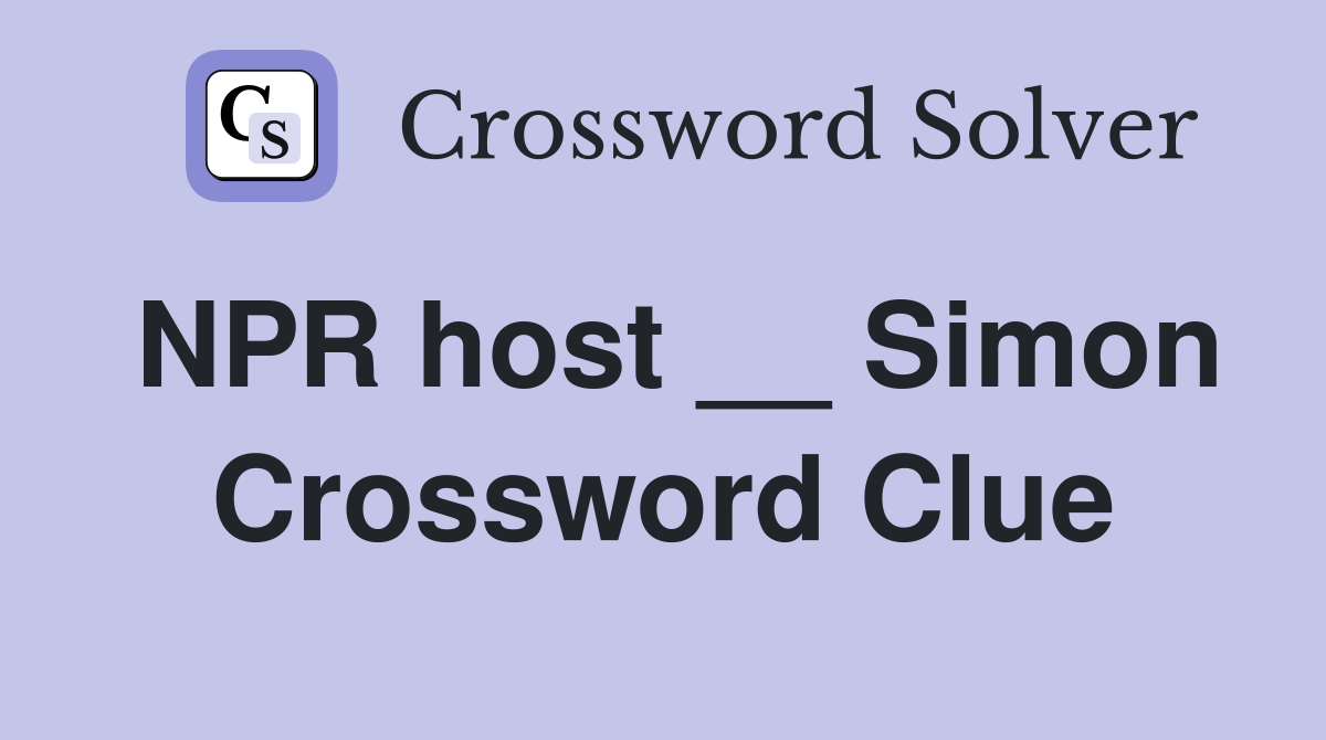 NPR host __ Simon Crossword Clue