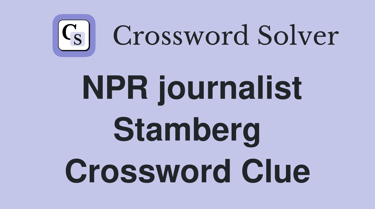 NPR journalist Stamberg Crossword Clue