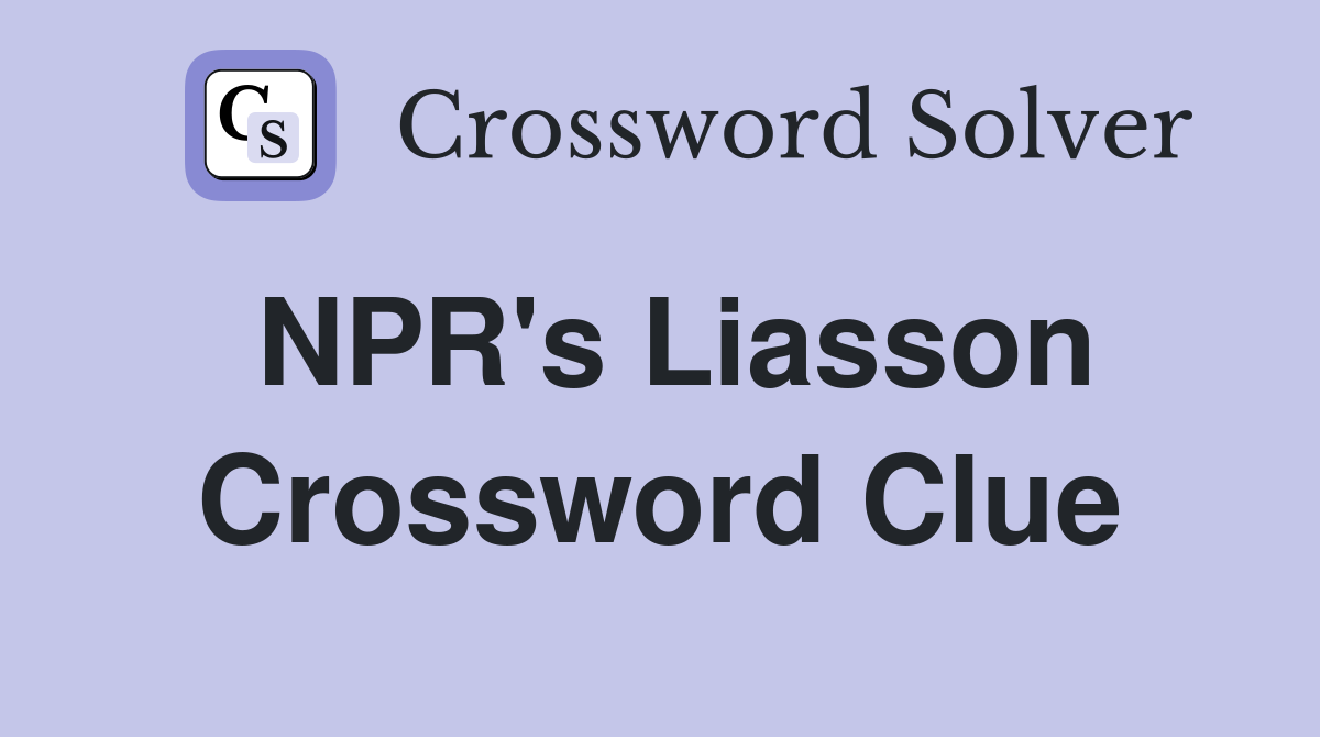 NPR's Liasson Crossword Clue