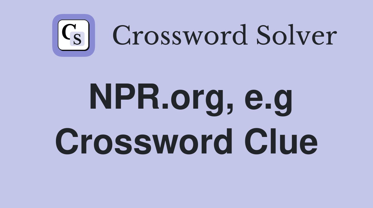 NPR.org, e.g Crossword Clue