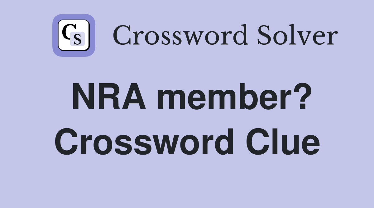 NRA member? Crossword Clue