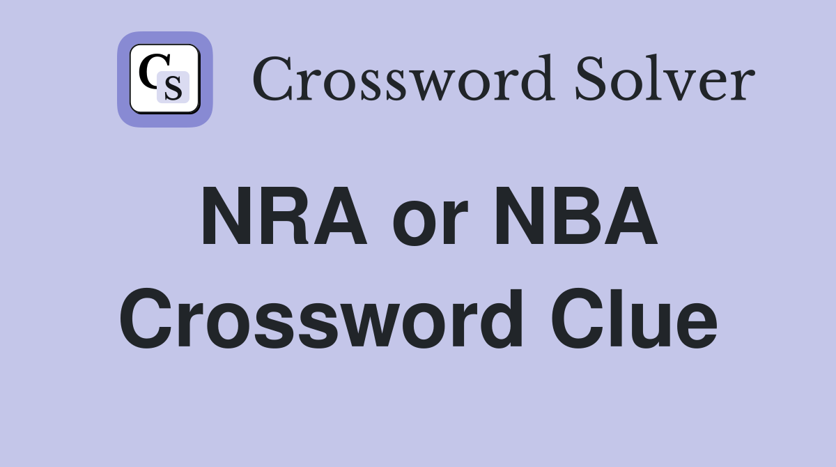 NRA or NBA Crossword Clue