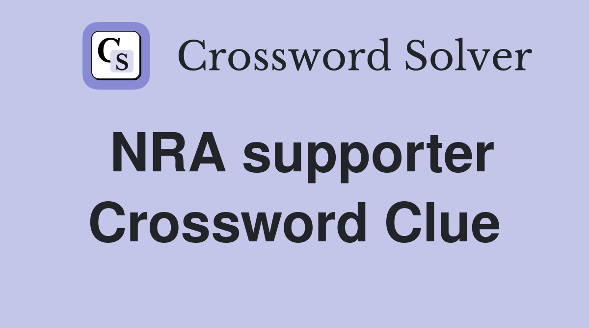 NRA supporter Crossword Clue