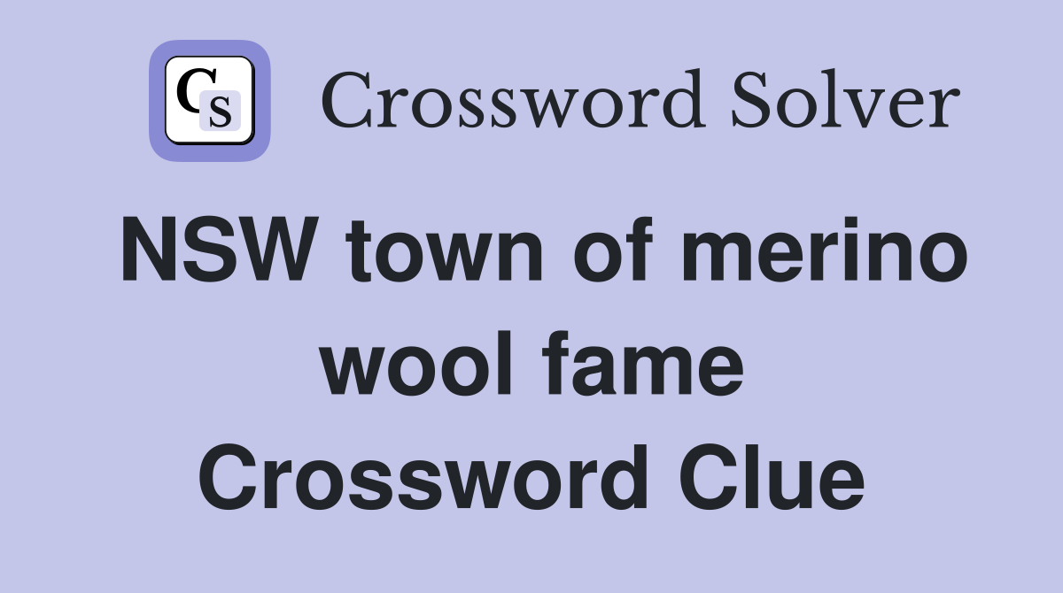 NSW town of merino wool fame Crossword Clue