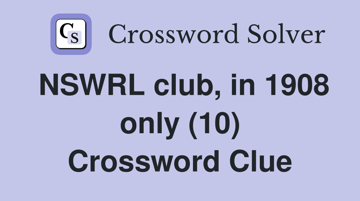 NSWRL club, in 1908 only (10) Crossword Clue