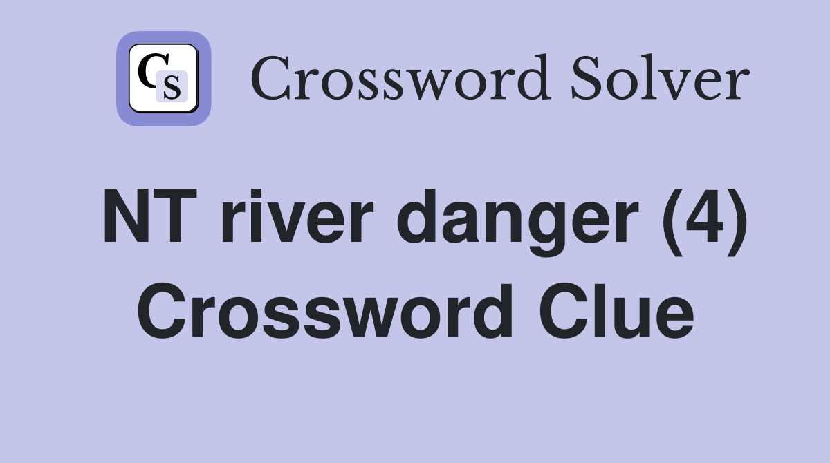 NT river danger (4) Crossword Clue