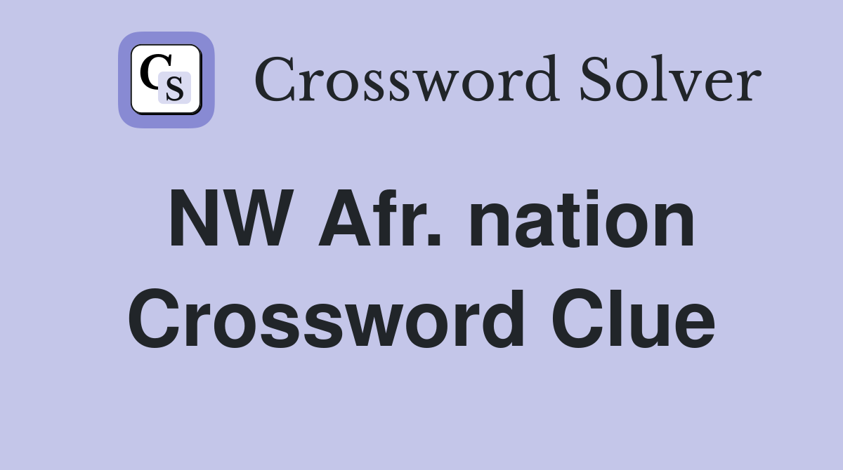 NW Afr. nation Crossword Clue