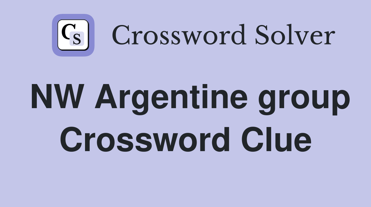 NW Argentine group Crossword Clue