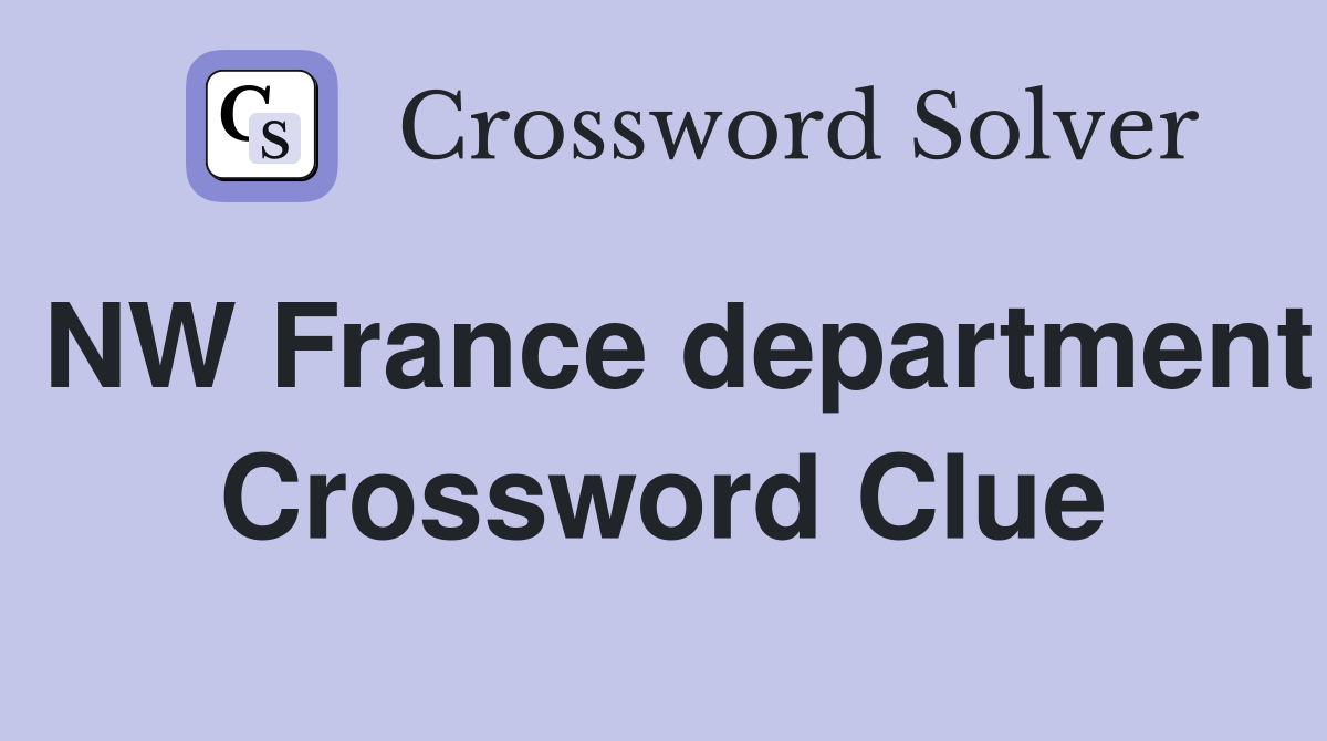 NW France department Crossword Clue