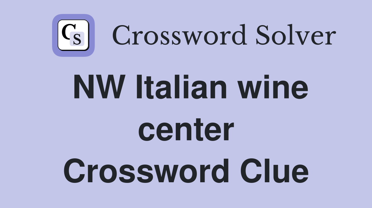 NW Italian wine center Crossword Clue