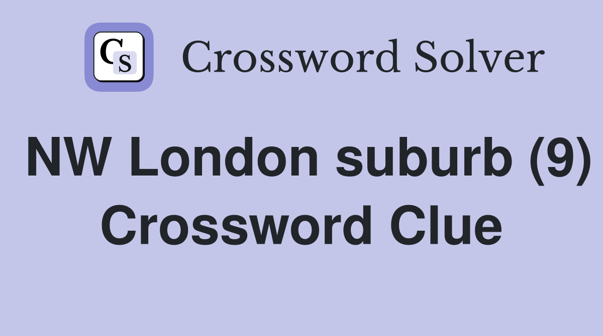 NW London suburb (9) Crossword Clue