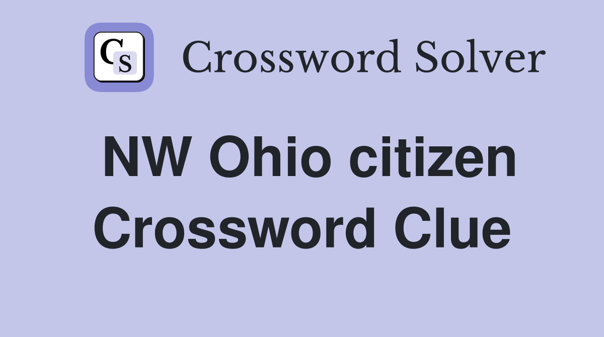 NW Ohio citizen Crossword Clue