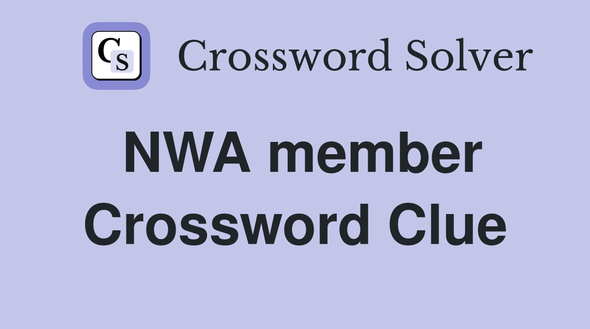 NWA member Crossword Clue