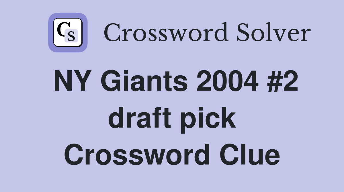 NY Giants 2004 #2 draft pick Crossword Clue