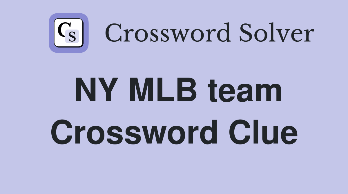 NY MLB team Crossword Clue