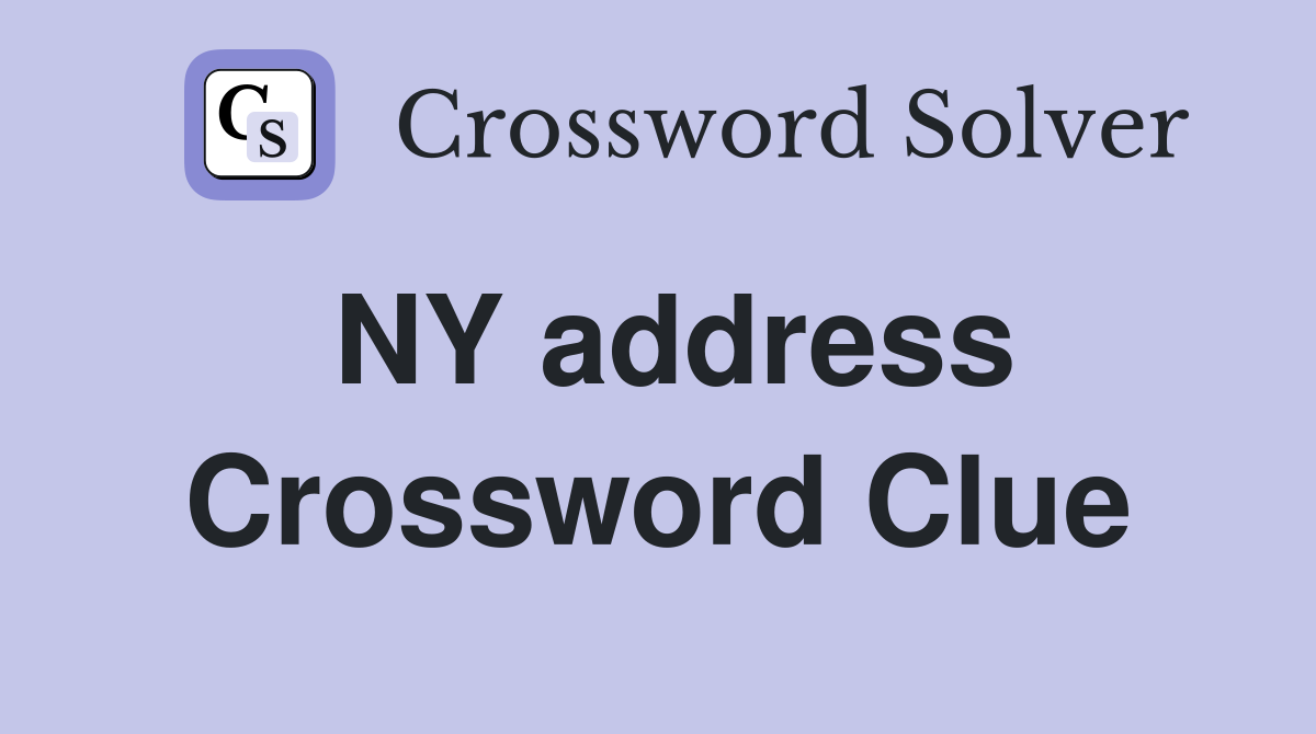 NY address Crossword Clue