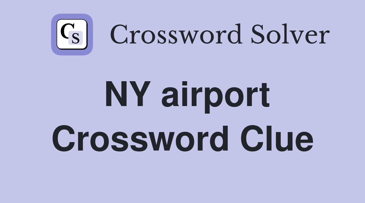 NY airport Crossword Clue
