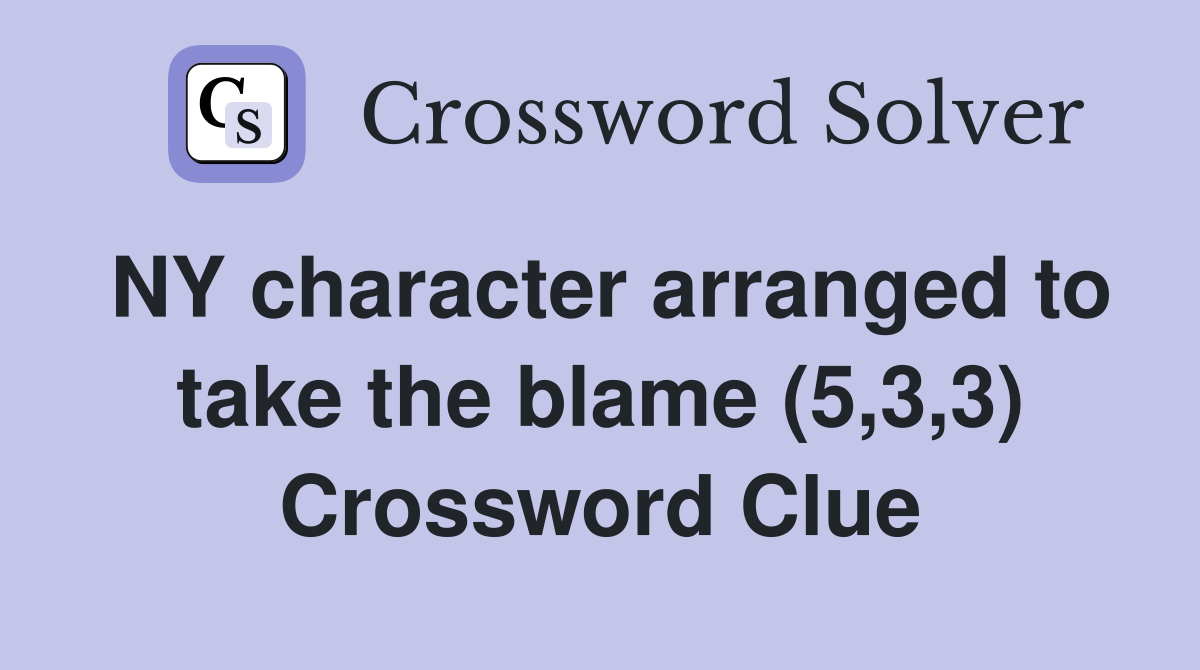 NY character arranged to take the blame (5,3,3) Crossword Clue